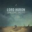 Lord Huron - Lonesome Dreams